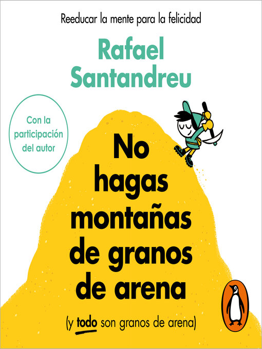 Title details for No hagas montañas de granos de arena (y TODO son granos de arena) by Rafael Santandreu - Wait list